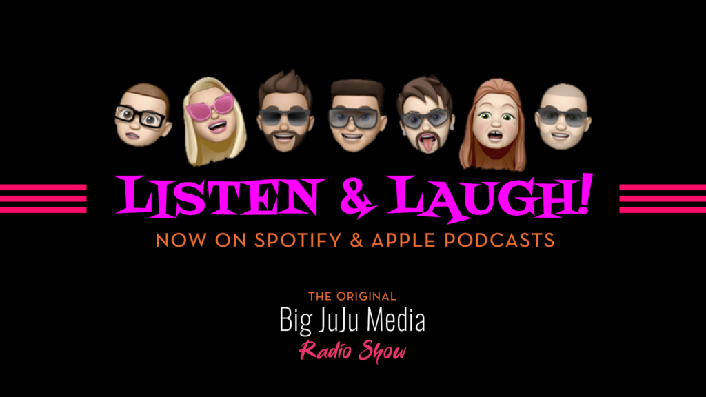 Big JuJu Media FALL 2026 Faces Please! 
