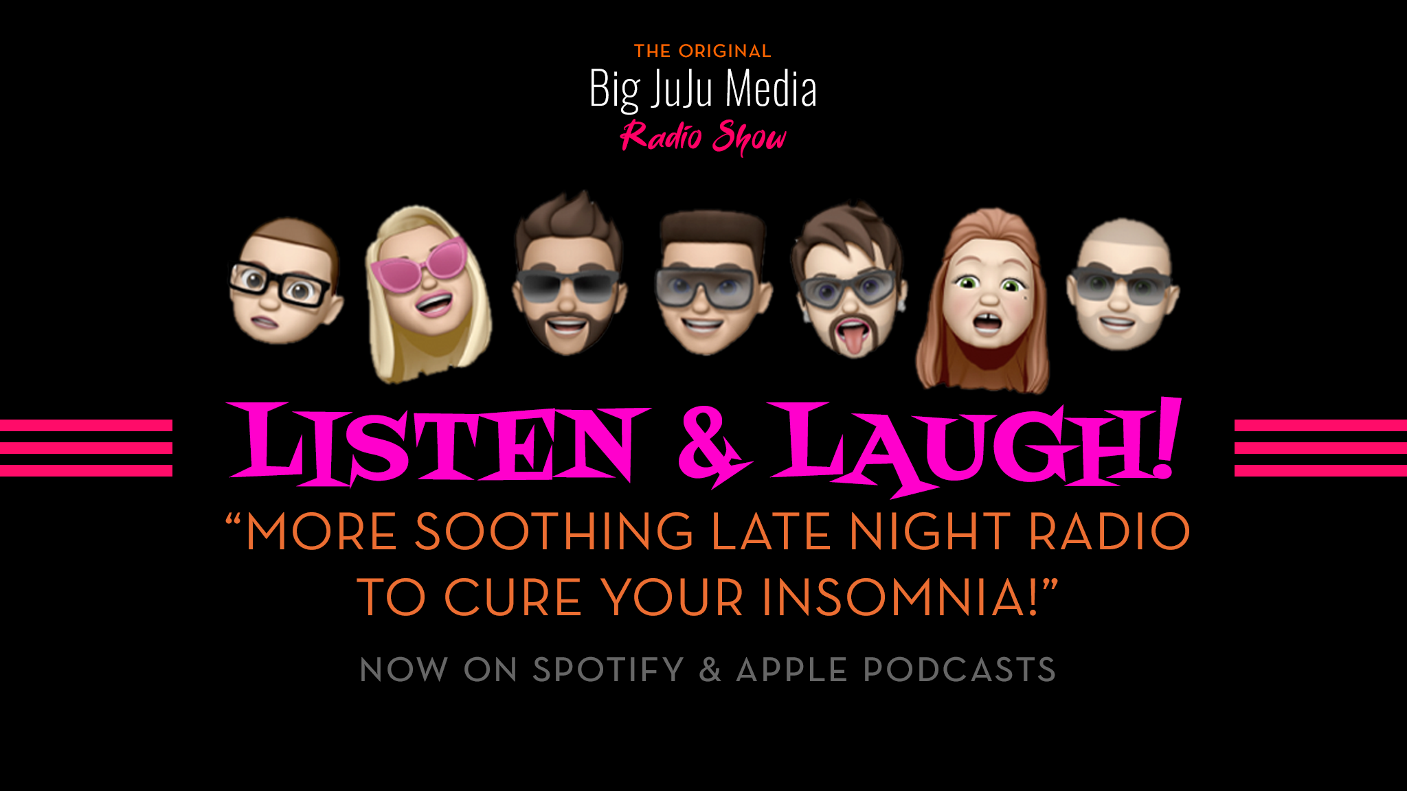 Big JuJu Media Radio Show, Listen and Laugh to More Soothing Late Night Radio to Cure Your Insomnia
