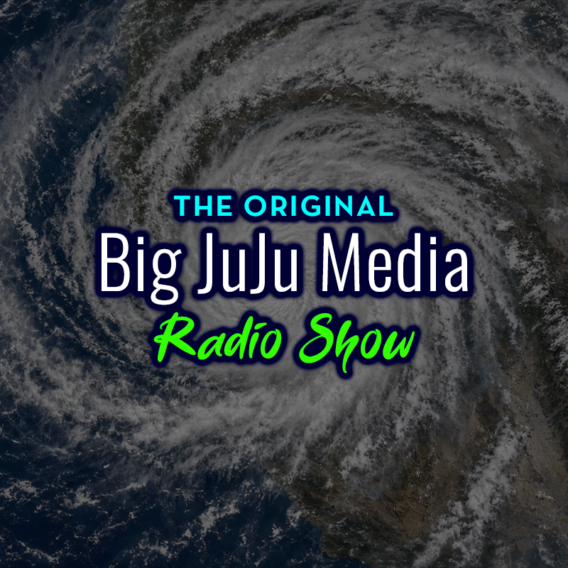 Big JuJu Media Radio Show HURRICANES episode